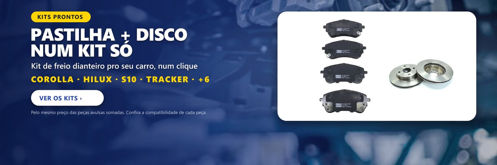 Kits de freio: pastilha + disco dianteiro num kit só, pelo preço das peças